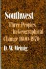 Image for Southwest : Three peoples in geographical change, 1600-1970
