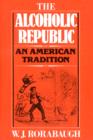 Image for The Alcoholic Republic : An American Tradition
