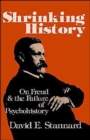Image for Shrinking history  : on Freud and the failure of psychohistory
