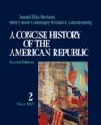 Image for A Concise History of the American Republic : Volume 2