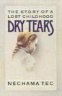 Image for Dry Tears : The Story of a Lost Childhood
