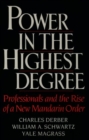 Image for Power in the Highest Degree : Professionals and the Rise of a New Mandarin Order