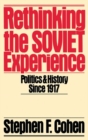 Image for Rethinking the Soviet Experience : Politics and History Since 1917