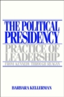 Image for The Political Presidency : Practice of Leadership from Kennedy through Reagan