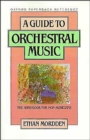 Image for A Guide to Orchestral Music : The Handbook for Non-Musicians