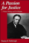 Image for A Passion for Justice : J. Waties Waring and Civil Rights