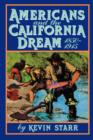 Image for Americans and the California dream, 1850-1915
