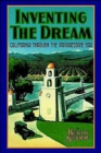 Image for Inventing the dream  : California through the Progressive era