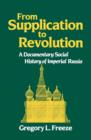 Image for From Supplication to Revolution : A Documentary Social History of Imperial Russia