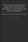 Image for Theoretical Geochemistry : Applications of Quantum Mechanics in the Earth and Mineral Sciences