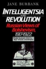 Image for Intelligentsia and Revolution : Russian Views of Bolshevism, 1917-1922