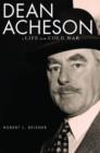 Image for Dean Acheson  : a life in the Cold War
