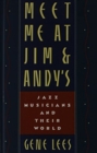 Image for Meet Me at Jim and Andy&#39;s : Jazz Musicians and Their World