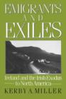 Image for Emigrants and Exiles : Ireland and the Irish Exodus to North America