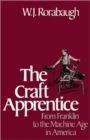 Image for The Craft Apprentice : From Franklin to the Machine Age in America