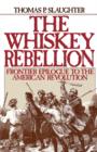 Image for The Whiskey Rebellion : Frontier Epilogue to the American Revolution