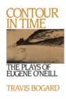 Image for Contour in Time : The Plays of Eugene O&#39;Neill