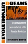 Image for Revolutionary Dreams : Utopian Vision and Experimental Life in the Russian Revolution