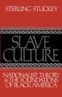Image for Slave Culture : Nationalist Theory and the Foundations of Black America