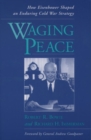 Image for Waging peace  : Eisenhower&#39;s strategy for national security