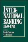 Image for International Banking 1870-1914