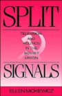 Image for Split Signals : Television and Politics in the Soviet Union