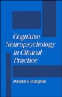 Image for Cognitive Neuropsychology in Clinical Practice