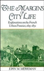 Image for The Margins of City Life : Explorations of the French Urban Frontier, 1815-1851