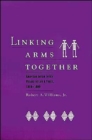 Image for Linking arms together  : American Indian treaty visions of law and peace, 1600-1800