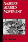 Image for Nasser&#39;s Blessed Movement : Egypt&#39;s Free Officers and the July Revolution
