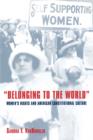 Image for Belonging to the world  : women&#39;s rights and American constitutional culture