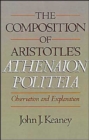 Image for The Composition of Aristotle&#39;s Athenaion Politeia : Observation and Explanation