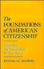 Image for The Foundations of American Citizenship : Liberalism, the Constitution, and Civic Virtue