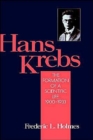 Image for Hans Krebs : The Formation of a Scientific Life 1900-1933