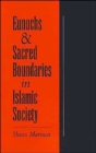 Image for Eunuchs and Sacred Boundaries in Islamic Society