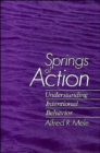 Image for Springs of Action : Understanding Intentional Behavior
