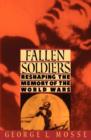 Image for Fallen soldiers  : reshaping the memory of the World Wars