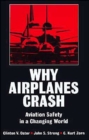 Image for Why Airplanes Crash : Aviation Safety in a Changing World