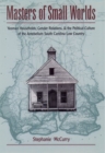 Image for Masters of Small Worlds : Yeoman Households, Gender Relations, and the Political Culture of the Antebellum South Carolina Low Country