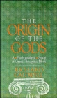 Image for The Origin of the Gods : A Psychoanalytical Study of Greek Theogonic Myth