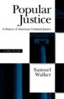 Image for Popular Justice : A History of American Criminal Justice