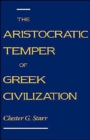 Image for The Aristocratic Temper of Greek Civilization