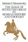 Image for The Image of Peter the Great in Russian History and Thought