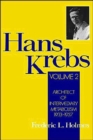 Image for Hans Krebs : Architect of Intermediary Metabolism 1933-1937 (Volume II)