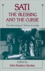 Image for Sati, the Blessing and the Curse : The Burning of Wives in India