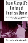 Image for Susan Glaspell&#39;s Century of American Women