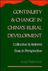 Image for Continuity and Change in China&#39;s Rural Development : Collective and Reform Eras in Perspective