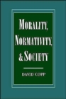 Image for Morality, Normativity, and Society