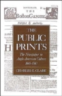 Image for The Public Prints : The Newspaper in Anglo-American Culture, 1665-1740