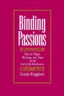 Image for Binding passions  : tales of magic, marriage, and power at the end of the Renaissance